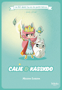 Calie et Kasskoo: mission évasion
